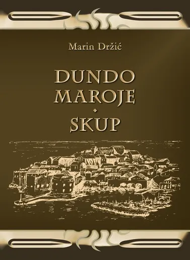 Dundo Maroje, Skup, Marin Držić